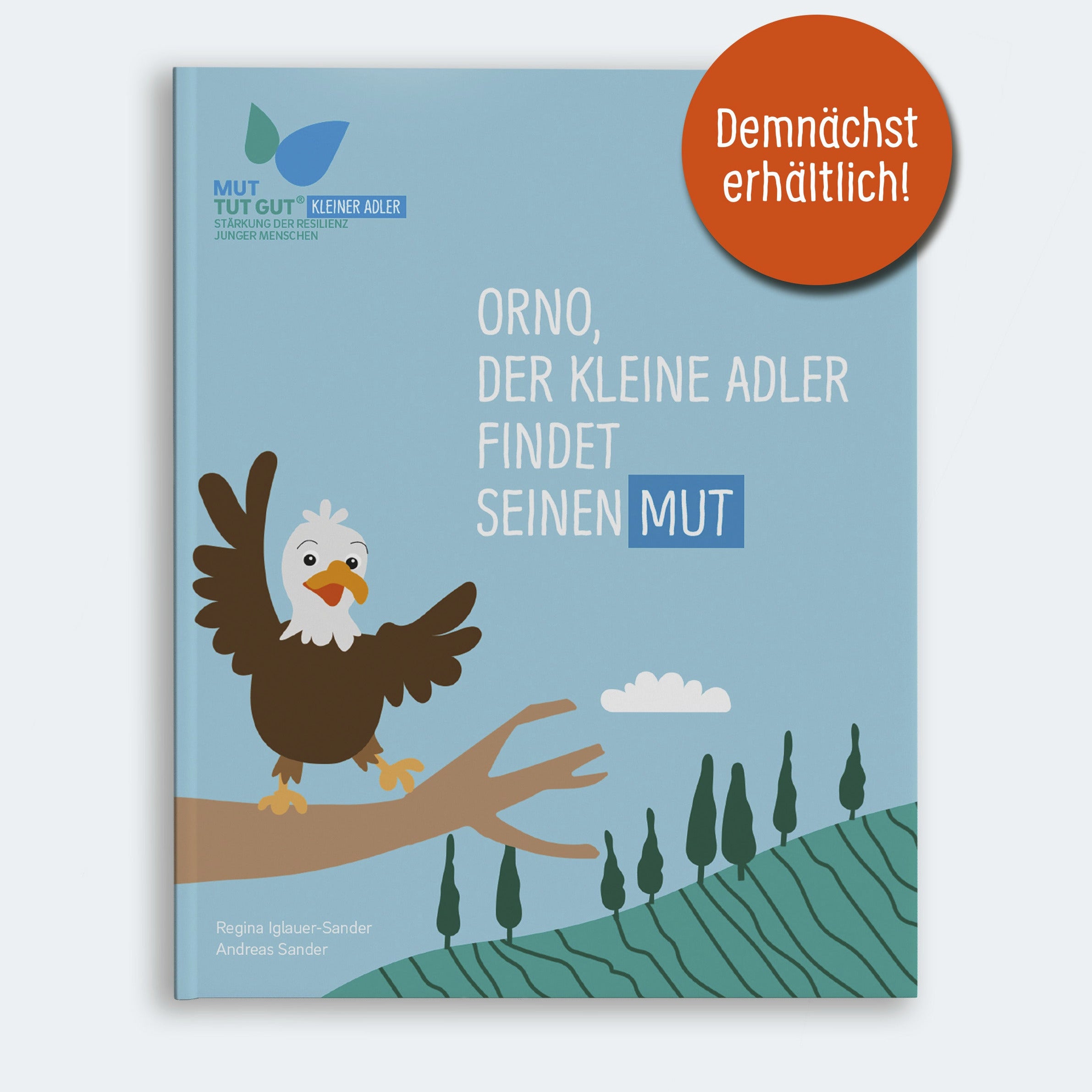 Mut-tut-gut: Orno, der kleine Adler findet seinen Mut